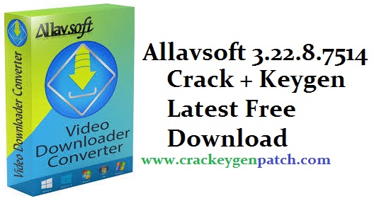 Allavsoft 3.23.8 Crack With Keygen 2022 [Latest] Free Download